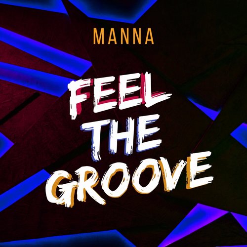 MANNA (Ofc) - Feel The Groove [196253095600]